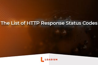 The List of HTTP Response Status Codes