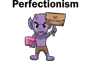 Why Perfectionism is Dangerous to your Mental Health