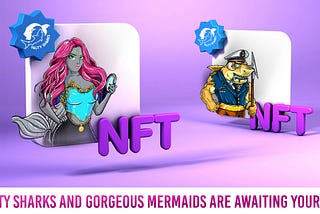 Mighty Sharks and Gorgeous Mermaids are Awaiting your Mint!