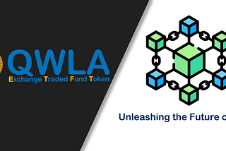 QWLA | Unleashing the Future: The Immense Benefits of ETFTs and Their Deep Integration with DeFi