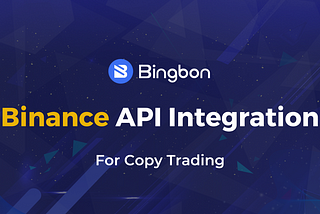Bingbon Integrates Binance API Services for Copy Trading
