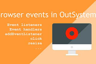Browser events in OutSystems
