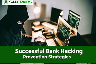 Successful Bank Hacking Prevention Strategies