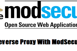 LAB Setup — ModSecurity || Apache as reverse Proxy || Generate& Install self signed SSL…