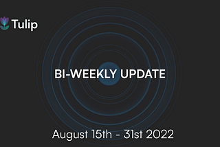 Bi-Weekly Update: Aug 16th — 31st