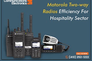 Motorola Two-way Radios Efficiency for Hospitality Sector!