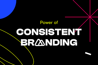 Feature image: Unlocking the power of consistent branding