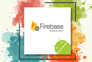 FireBase Authentication