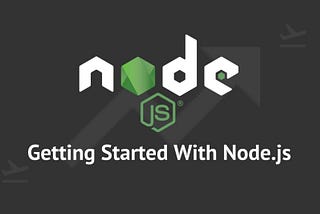 getting started with nodejs