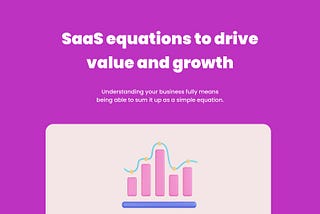 Key equations to understand and drive the value of your business