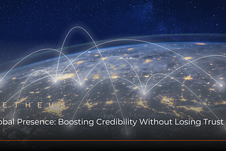 Global Presence: Boosting Credibility Without Losing Trust
