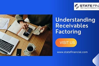 Understanding Receivables Factoring: A Comprehensive Guide