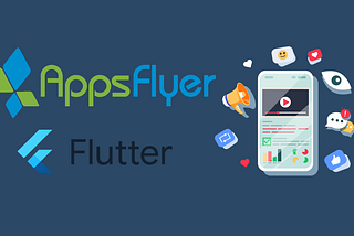 Improve App Downloads By Integrating AppsFlyer In Your Flutter App