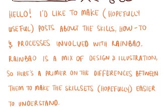Hello! I’d like to make (hopefully useful) posts about the skills, how-to and processes involved with rainbao. rainbao is a mix of design and illustration, so here’s a primer on the differences between them to make the skillsets (hopefully) easier to understand.