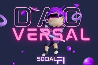 Social-Fi in DAOVERSAL: Revolutionizing Finance and Friendship in the Automated Web3 Era