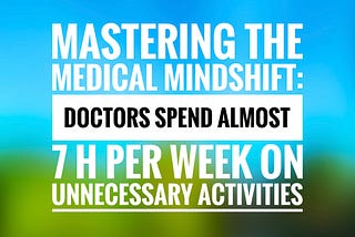 Mastering the medical mindshift: From passive to active management of doctors’ working time