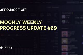 Moonly weekly progress update #69 — Karamendos WL Flow is in production