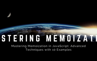 Mastering Memoization in JavaScript: Advanced Techniques with 10 Examples