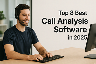 Top 8 Best Call Analysis Software in 2025
