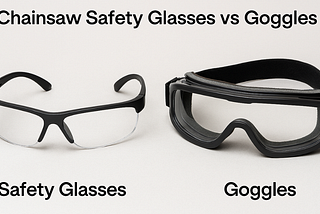 Chainsaw Safety Glasses vs Goggles — What’s Safer for Your Eyes in the Field?