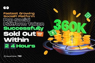 Fastest Growing SocialFi Platform Pop Social Platform Token Successfully Sold Out Within 24 Hours