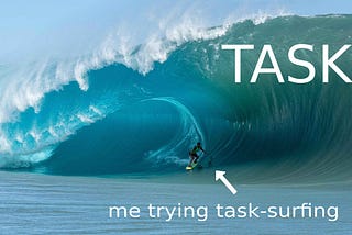 Multitasking is fake. Task-surfing — works for me.