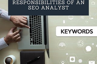 Responsibilities of an SEO Analyst