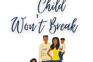 This Child won't Break, a Fictional Story written by Mixhelle Writes