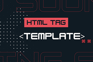 How <template> Tag works in HTML/JS code?