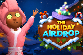 The Holiday Airdrop: Let’s Wrap Up the Year in Style