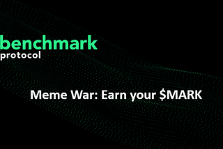 Benchmark Protocol Meme War: Earn your $MARK