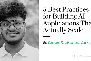 5 Best Practices for Building AI Applications That Actually Scale