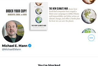 Blocked on Twitter by the Mann (i.e. Dr. Michael E Mann)