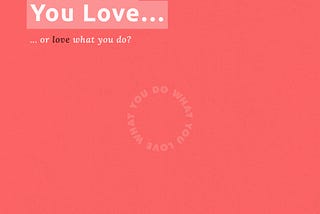Do What you Love