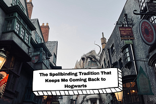 The Spellbinding Tradition That Keeps Me Coming Back to Hogwarts