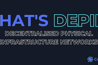 What is DePIN Crypto? A Guide to Decentralized Physical Infrastructure Networks