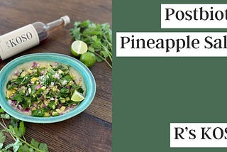【RECIPE】Postbiotic Pineapple Salsa