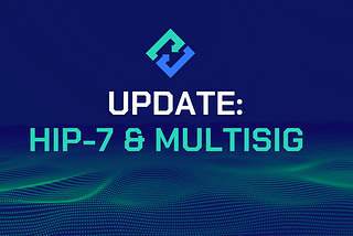 Update: HIP-7 & Multisig