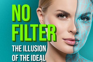 NO FILTER: the illusion of the ideal