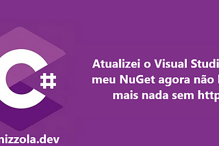 Atualizei o Visual Studio e o meu NuGet agora não baixa mais nada sem https!