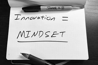 Innovation is About Mindset