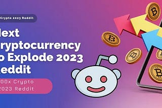 Next Cryptocurrency to Explode 2023 Reddit || Which is 100x Crypto 2023 Reddit