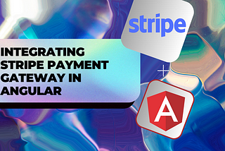 Integrating Stripe Payment Gateway In Angular | Stripe Payment Checkout Example