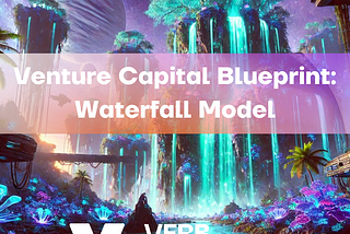 The Venture Capital Blueprint: Waterfall Model