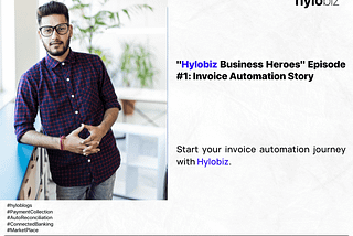 “Hylobiz Business Hero's” Episode #1: Invoice Automation Story