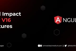 Real-World Impact of Angular v16 Latest Features