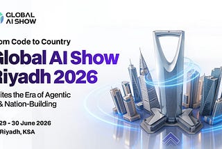 From Code to Country: Global AI Show Riyadh 2026 Ignites the Era of Agentic AI and Nation-Building