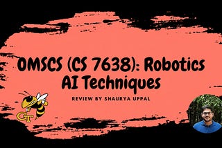 Review for Robotics: AI Techniques (RAIT) | AI4R: CS 7638