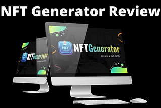 NFT Generator Review — Create & Sell unlimited NFT in minutes.