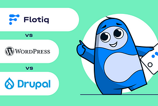 Why choose Flotiq over WordPress or Drupal?